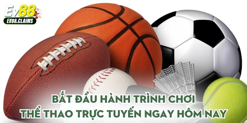 Bắt đầu hành trình chơi thể thao trực tuyến ngay hôm nay