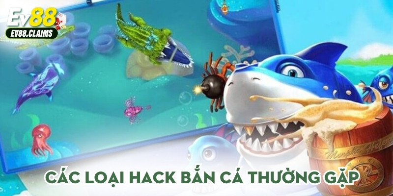 Các loại hack bắn cá thường gặp