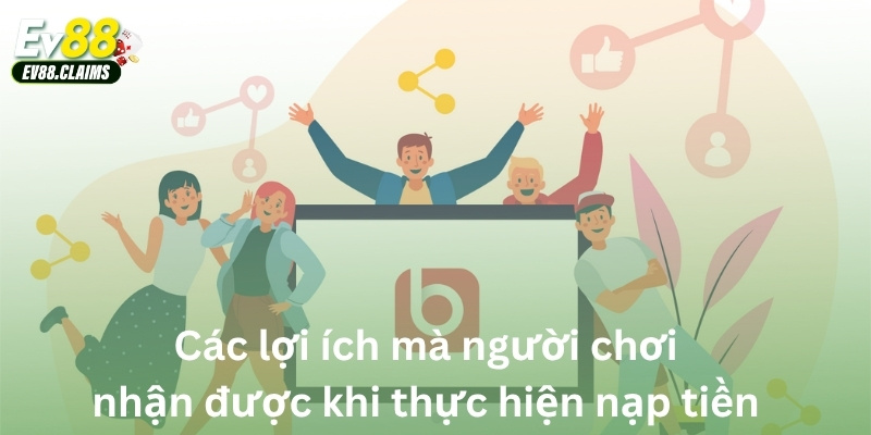 Các lợi ích mà người chơi nhận được khi thực hiện nạp tiền