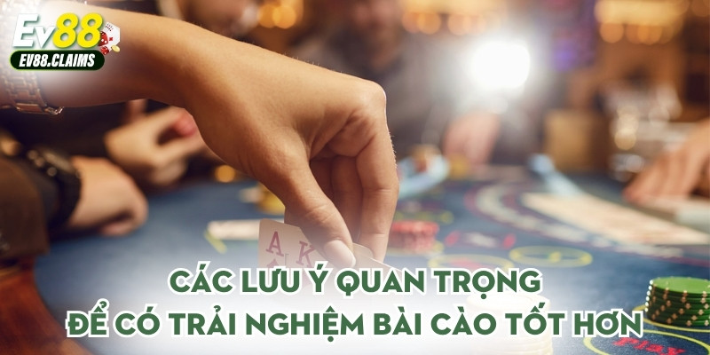 Các lưu ý quan trọng để có trải nghiệm bài cào tốt hơn
