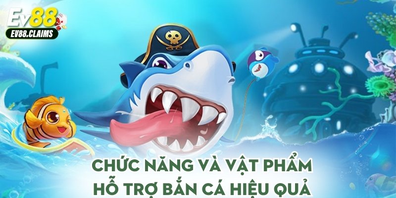 Mẹo Bắn Cá Online Hiệu Quả - Tăng Tỷ Lệ Thắng Nhanh 2 Chức năng và vật phẩm hỗ trợ bắn cá hiệu quả