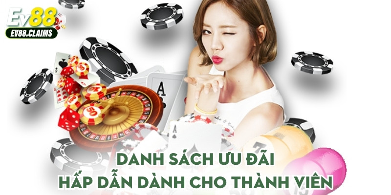 Danh sách ưu đãi hấp dẫn dành cho thành viên