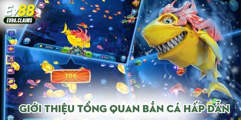 Giới thiệu tổng quan bắn cá hấp dẫn