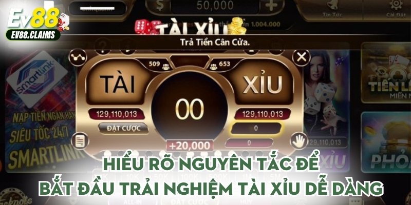 Hiểu rõ nguyên tắc để bắt đầu trải nghiệm tài xỉu dễ dàng