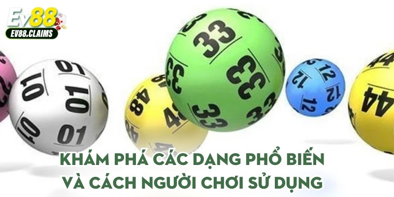 Khám phá các dạng phổ biến và cách người chơi sử dụng