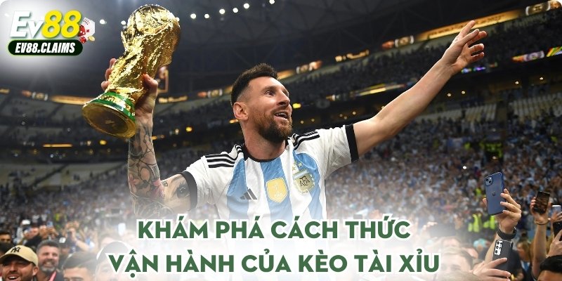 Khám phá cách thức vận hành của kèo Tài Xỉu