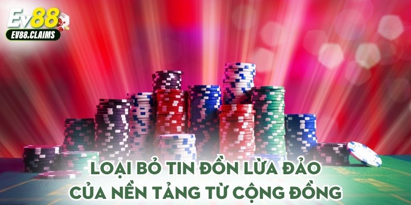 Loại bỏ tin đồn lừa đảo của nền tảng từ cộng đồng