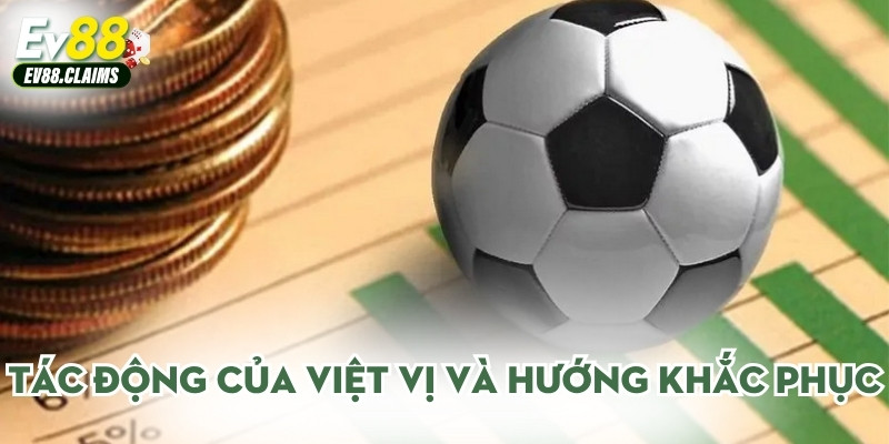 Lỗi Việt Vị Trong Bóng Đá - Hiểu Đúng Để Không Bị Phạt 2 Tác động của việt vị và hướng khắc phục